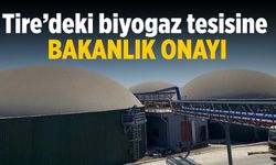 Tire’deki biyogaz tesisine bakanlık onayı