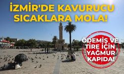 İzmir'de kavurucu sıcaklara mola! Ödemiş ve Tire İçin Yağmur Kapıda!