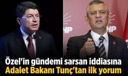 Özel'in gündemi sarsan iddiasına Adalet Bakanı Tunç'tan ilk yorum