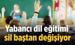 Yabancı dil eğitimi sil baştan değişiyor