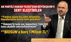 AK PARTİLİ HAKAN YILDIZ’DAN BÜYÜKŞEHİR’E SERT ELEŞTİRİLER