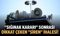 "Sığınak kararı" sonrası, dikkat çeken "siren" ihalesi!
