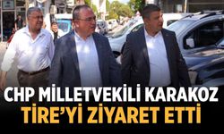 CHP Milletvekili Karakoz Tire’yi ziyaret etti