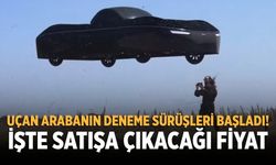 Uçan arabanın deneme sürüşleri başladı! İşte satışa çıkacağı fiyat
