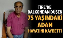 Tire’de Balkondan Düşen 75 Yaşındaki Adam Hayatını Kaybetti
