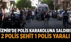İzmir'de polis karakoluna saldırı 2 polis şehit 1 polis yaralı