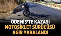 Ödemiş'te Kazası Motosiklet Sürücüsü Ağır Yaralandı