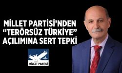 Millet Partisi’nden “Terörsüz Türkiye” Açılımına Sert Tepki