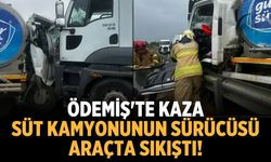 Ödemiş'te kaza Süt kamyonunun sürücüsü araçta sıkıştı!