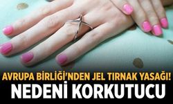 Avrupa Birliği'nden jel tırnak yasağı! Nedeni korkutucu