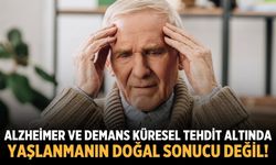 ALZHEİMER VE DEMANS KÜRESEL TEHDİT ALTINDA YAŞLANMANIN DOĞAL SONUCU DEĞİL!