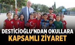 Desticioğlu'ndan Okullara Kapsamlı Ziyaret