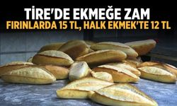 Tire'de ekmeğe zam: Fırınlarda 15 TL, Halk Ekmek'te 12 TL