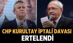 CHP kurultay iptali davası ertelendi