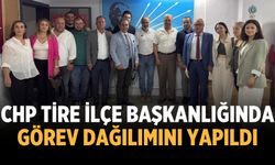 CHP Tire İlçe Başkanlığında Görev Dağılımını Yapıldı