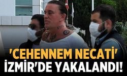 'Cehennem Necati' İzmir'de yakalandı!