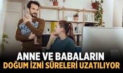 Anne ve babaların doğum izni süreleri uzatılıyor