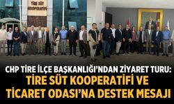 CHP Tire İlçe Başkanlığı’ndan Ziyaret Turu: