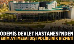 Ödemiş Devlet Hastanesi’nden Ekim Ayı Mesai Dışı Poliklinik Hizmeti