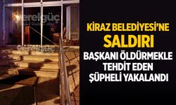 KİRAZ BELEDİYESİ’NE SALDIRI Başkanı öldürmekle tehdit eden ŞÜPHELİ YAKALANDI