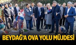 Beydağ’a ova yolu müjdesi