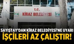 Sayıştay’dan Kiraz Belediyesi’ne uyarı