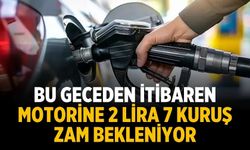 Bu geceden itibaren motorine 2 lira 7 kuruş zam bekleniyor
