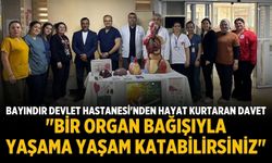 Bayındır Devlet Hastanesi'nden Hayat Kurtaran Davet: "Bir Organ Bağışıyla Yaşama Yaşam Katabilirsiniz"