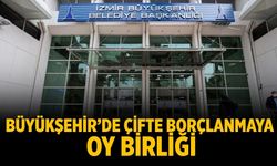 Büyükşehir’de çifte borçlanmaya oy birliği