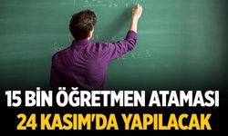 15 bin öğretmen ataması 24 Kasım'da yapılacak