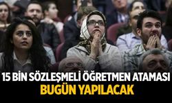 15 bin sözleşmeli öğretmen ataması bugün yapılacak