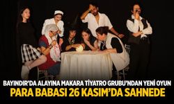 Bayındır’da Alayına Makara Tiyatro Grubu’ndan Yeni Oyun: Para Babası 26 Kasım’da Sahnede