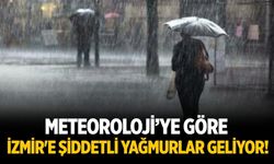 METEOROLOJİ’ye göre İzmir'e Şiddetli yağmurlar geliyor!