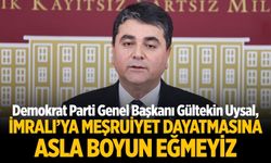 Demokrat Parti Genel Başkanı Gültekin Uysal, İMRALI’YA MEŞRUİYET DAYATMASINA ASLA BOYUN EĞMEYİZ
