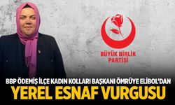 BBP Ödemiş İlçe Kadın Kolları Başkanı Ömrüye Elibol’dan YEREL ESNAF VURGUSU
