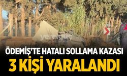 ÖDEMİŞ'TE HATALI SOLLAMA KAZASI 3 KİŞİ YARALANDI