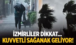 İzmirliler dikkat... Kuvvetli sağanak geliyor!