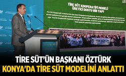 TİRE SÜT’ÜN BAŞKANI ÖZTÜRK KONYA'DA TİRE SÜT MODELİNİ ANLATTI