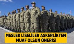 Meslek liseliler askerlikten muaf olsun önerisi