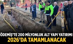 Ödemiş’te 200 milyonluk alt yapı yatırımı 2026’da tamamlanacak