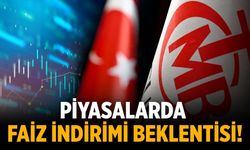 Piyasalarda faiz indirimi beklentisi!