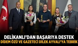 Delikanlı’dan Başarıya Destek Didem Özü ve Gazeteci Dilek Ayvalı’ya Tebrik