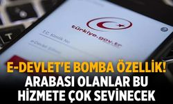e-Devlet'e bomba özellik! Arabası olanlar bu hizmete çok sevinecek