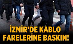 İzmir’de kablo farelerine baskın!
