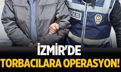 İzmir'de torbacılara operasyon!