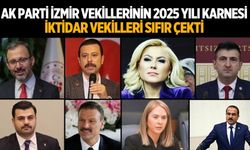 AK Parti İzmir vekillerinin 2025 yılı karnesi İKTİDAR VEKİLLERİ SIFIR ÇEKTİ
