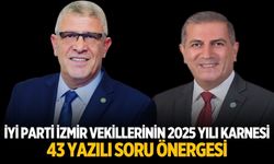 İYİ Parti İzmir vekillerinin 2025 yılı karnesi 43 YAZILI SORU ÖNERGESİ