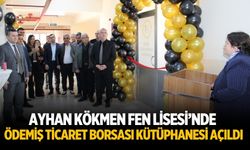AYHAN KÖKMEN FEN LİSESİ’NDE ÖDEMİŞ TİCARET BORSASI KÜTÜPHANESİ AÇILDI