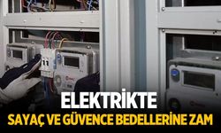 Elektrikte sayaç ve güvence bedellerine zam