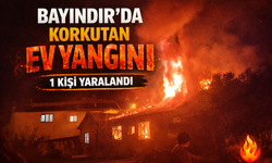 Bayındır’da Ev Yangını 1 Kişi Yaralandı